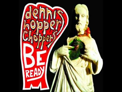 Dennis Hopper Choppers - Come To My Party