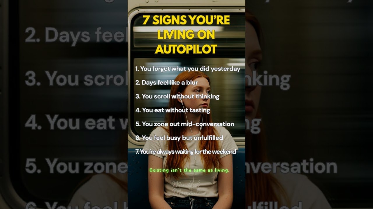 7 SIGNS YOU’RE LIVING ON AUTOPILOT, #autopilotlife, #mindfulness, #selfreflection, #dailyawareness