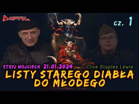 Listy starego diabła do młodego  cz.1 (Listy 1-3)  SUBTELNOŚĆ ZŁA cz.1  21.01.2024r.