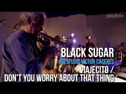 playlizt.pe - Black Sugar - Viajecito / Don't You Worry About That Thing