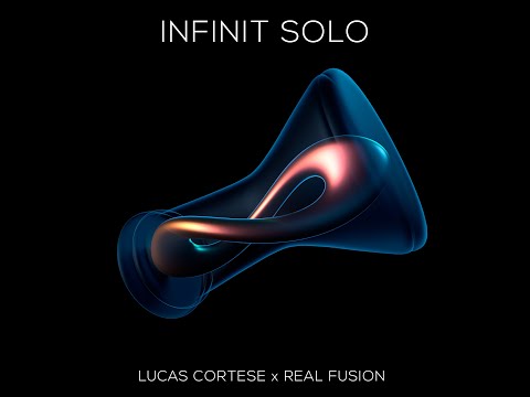 LUCAS CORTESE x REAL FUSION - INFINIT SOLO (Video Oficial)