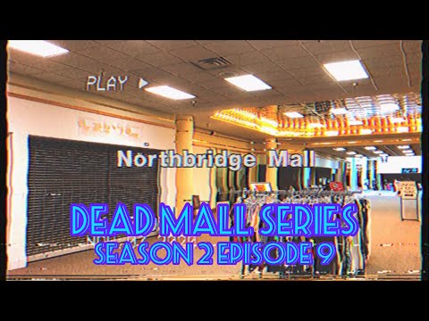 Dead Malls Season 2 Episode 9 - Northbridge Mall