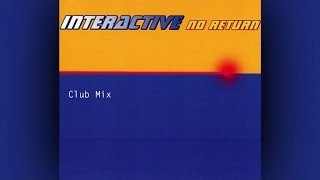 Interactive - No Return (Club Mix)