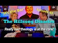 Hit The Bar Episode 43 Hillsong S Theology Of Glory Is Still The Problem