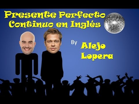 Presente Perfecto Progresivo / Continuo en Inglés
