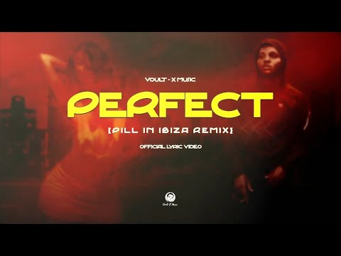 Voult X - Perfect ( Pill in ibiza remix )