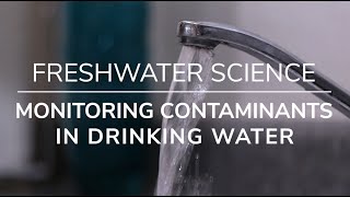 Freshwater Science Teaser: Monitoring New Contaminants in Public Drinking Water Sources