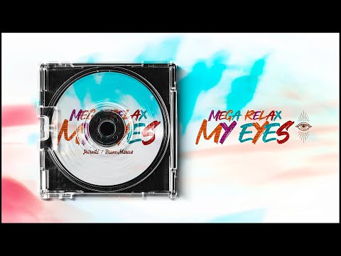 MEGA RELAX MY EYES - FT BRUNO MARCOS