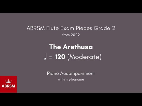 ABRSM Flute Grade 2 from 2022, The Arethusa ♩= 120 (Moderate) Piano Accompaniment with metronome