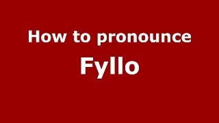 How to pronounce Fyllo