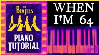 When I&#39;m Sixty Four (The Beatles) - Detailed Piano Tutorial 🎹