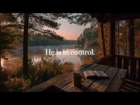 He is in control, trust Him.