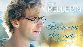 AMÈNE-TOI CHEZ NOUS (Jacques Michel) Fred Pellerin