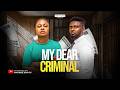 MY DEAR CRIMINAL MAURICE SAM TENIOLA ALADESE OBY TITUS Latest 2026 Nigerian Movie