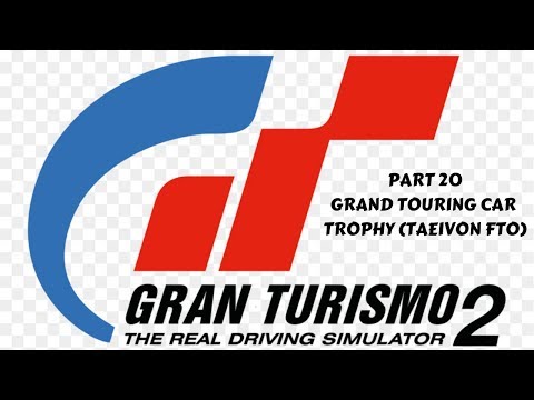 Gran Turismo 2 Part 20 Grand Touring Car Trophy (Taeivon FTO Race Car)