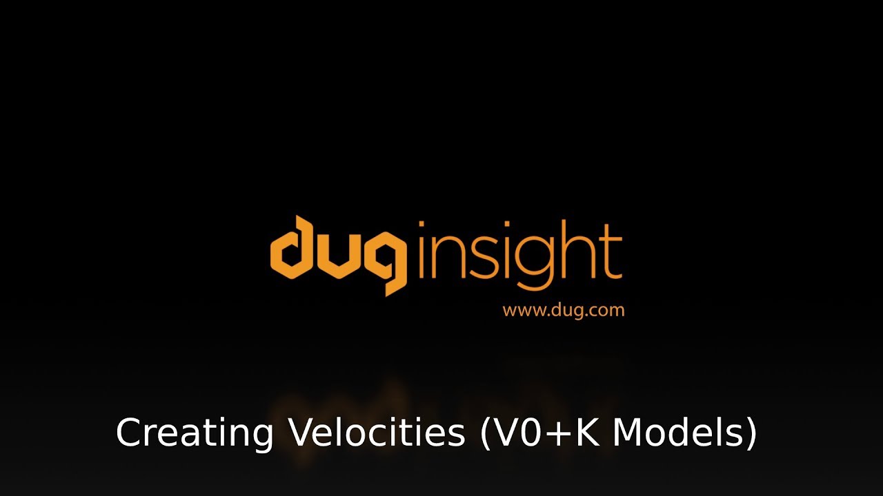 DUG Insight How-To: Creating Velocities (V0+K Models)