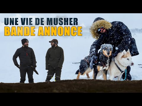 UNE VIE DE MUSHER - Bande Annonce