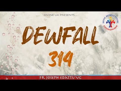 Dewfall 314 - God comes in an ordinary way
