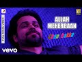 Allah Meherbaan - Full Song|Ghanchakkar|Emraan, Vidya|Amit Trivedi|Divya Kumar