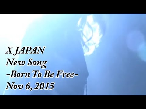 X JAPAN Born to be free -2015ver- ??? HD New song Next single  High-Quality Sound Subtitles online metal music video by X JAPAN