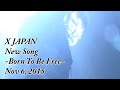 X JAPAN Born to be free -2015ver- 高音質 HD New ...