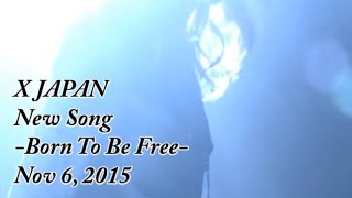 X JAPAN Born to be free -2015ver- 高音質 HD New song Next single  High-Quality Sound Subtitles