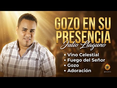 Julio LLaguno En la presencia del Señor hay Gozo ( Julio Llaguno ) Vol 3