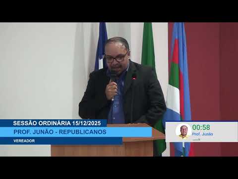  SESSÃO DIA 15/12/2025 – PRONUNCIAMENTO DO VEREADOR PROF. JUNÃO