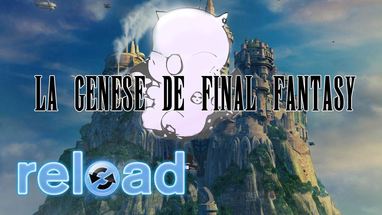 RELOAD - La genèse de Final Fantasy
