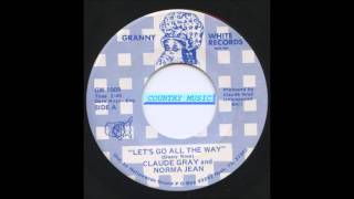 Norma Jean &amp; Claude Gray - Let&#39;s Go All The Way