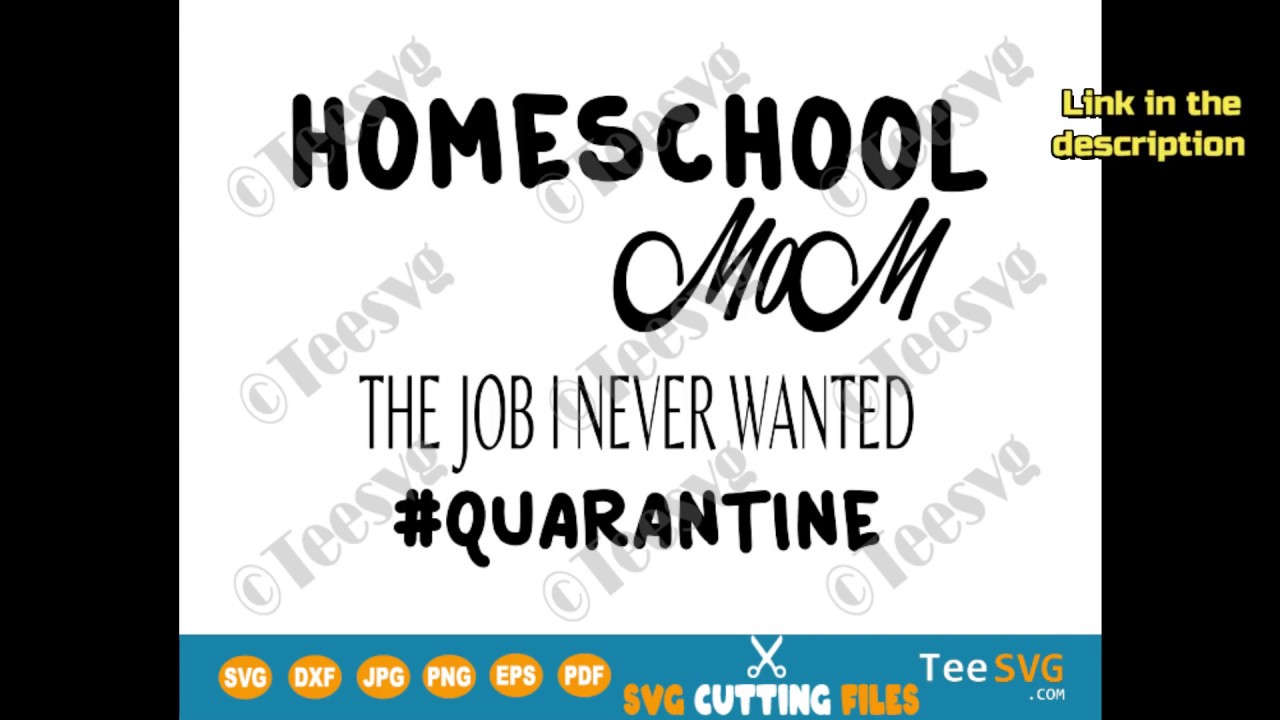 Homeschool Mom SVG Funny Mama Quarantine Life Mother’s Day 2020 Cut Files | Teesvg