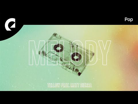 Tellow feat. Matt SIerra - Melody