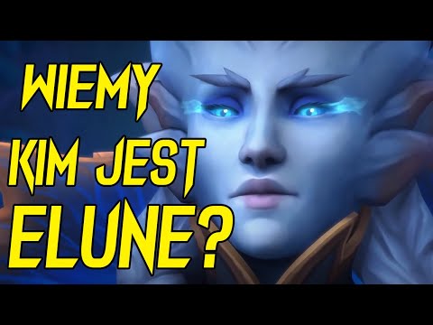 World of Warcraft: Shadowlands TŁUMACZY KIM JEST ELUNE?