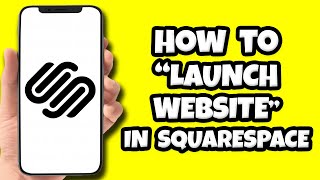 How To Launch Website In Squarespace