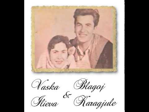 Vaska Ilieva i Blagoj Petrov-Karagjule - Ah, mori Maro, devojče