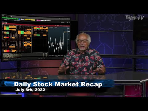 July 6th, Daily Market Recap - 2022