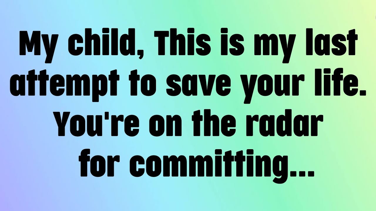 🌈God message today || My child , This is my last attempt to save your life. You're on the...