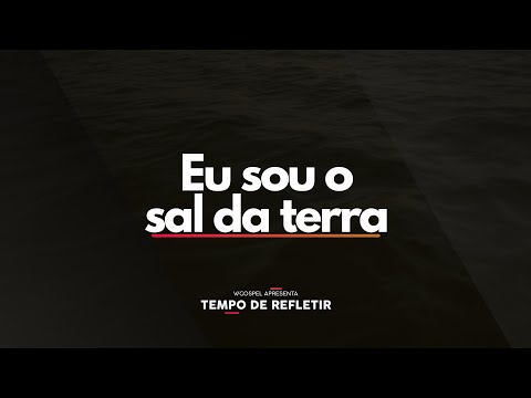 [Tempo de Refletir] Eu sou o sal da terra
