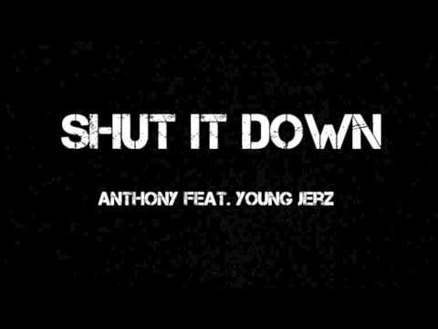 Shut It Down Feat. Young Jerz(Tha Alumni) New 2012