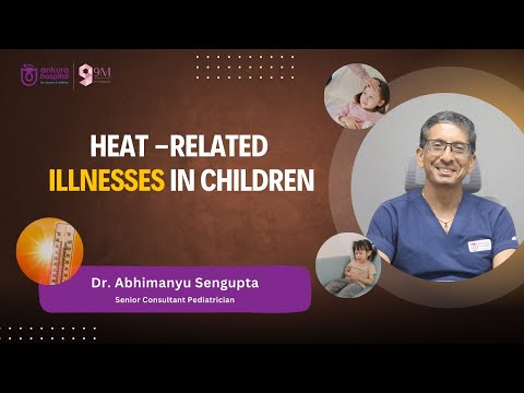 Heat Related Illnesses in Children | Dr. Abhimanyu Sengupta 