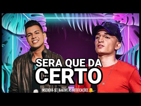 SERÁ QUE DÁ CERTO - JOÃO GOMES & VITOR FERNANDES [ INÉDITA ]