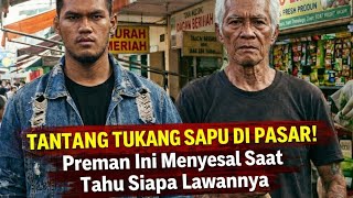 Download lagu HEBOH ‼️ SEMUA ORANG TERKEJUT! TUKANG SAPU TUA INI TERNYATA LEGENDA PREMAN PASAR mp3