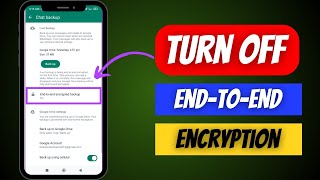 How To Remove End To End Encryption In WhatsApp
