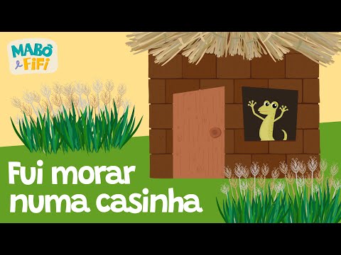 Fui Morar Numa Casinha | Vídeo Infantil Musical | @maboefifi