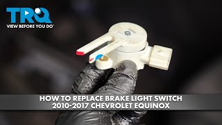 How to Replace Brake Light Switch 2010-2017 Chevrolet Equinox