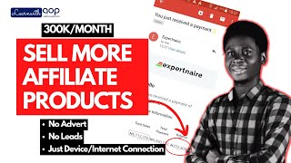 Sell More of Your Affiliate Products without Facebook Advert or Leads Generation in 2022