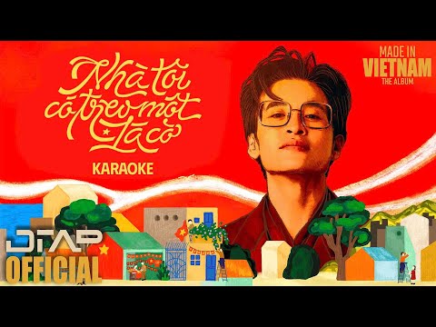I HAVE A FLAG IN MY HOUSE (Karaoke) | DTAP x Ha Anh Tuan