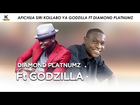 Afichua SIRI Kollabo ya GODZILLA FT DIAMOND PLATNUMZ