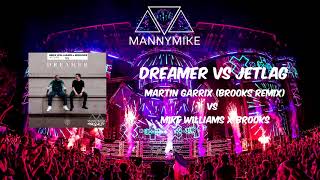 Martin Garrix, Mike Yung vs Mike Williams, Brooks - DREAMER vs JETLAG (MannyMike Mashup)