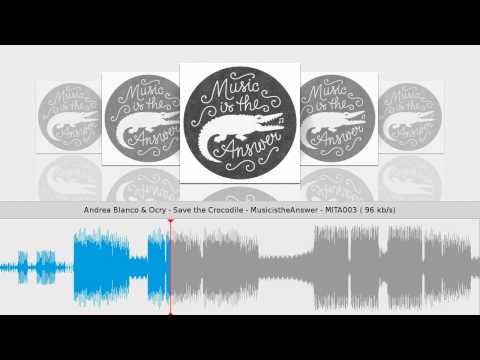 Andrea Blanco & Ocry - Save the Crocodile - MusicistheAnswer - MITA003 ( 96 kb/s)